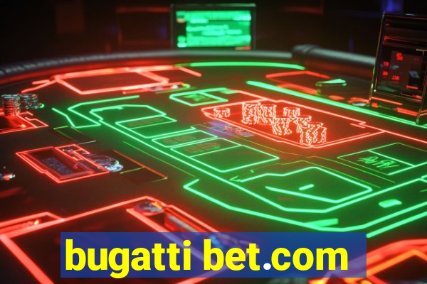 bugatti bet.com